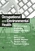 Occupational and Environmental Health: Recognizing and Preventing Disease and Injury