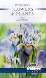 Painting Flowers And Plants [VHS]