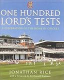 One hundred Lord's tests : a celebration of the home of cricket