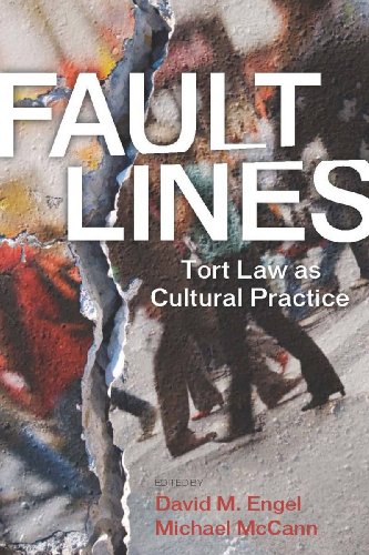 Fault Lines: Tort Law as Cultural Practice (The Cultural Lives of Law)