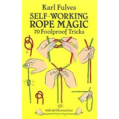 Self-Working Rope Magic: 70 Foolproof Tricks (Dover Books on Magic, Games and Puzzles)