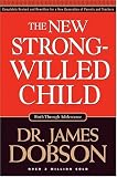 The New Strong-Willed Child: Birth Through Adolescence