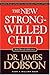 The New Strong-Willed Child