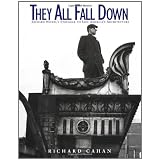 They All Fall Down: Richard Nickel's Struggle to Save America's Architecture