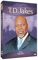 The Potter House Presents - T.D. Jakes - Still Friends