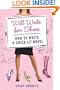 Will Write for Shoes: How to Write a Chick Lit Novel