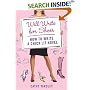 Will Write for Shoes: How to Write a Chick Lit Novel