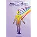 Aura, Chakren und die Strahlen des Lebens