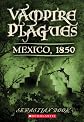 Mexico, 1850 (The Vampire Plagues III)