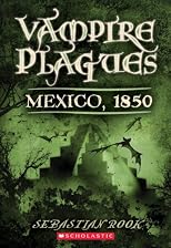Mexico, 1850 (The Vampire Plagues III)