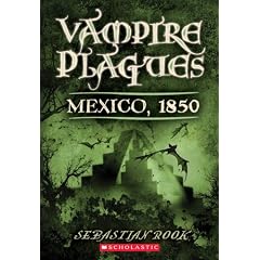 Mexico, 1850 (The Vampire Plagues III)