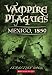 Books : Mexico, 1850 (The Vampire Plagues III)