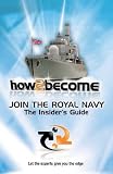 Join the Navy (How2become Insiders Guide)