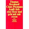 Claus Peymann kauft sich eine Hose und geht mit mir essen: Drei Dramolette (suhrkamp taschenbuch)