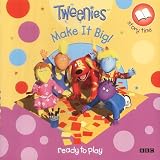Tweenies: Make It Big! (Ready To Play): Make It Big!
