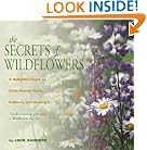 The Secrets of Wildflowers: A Delightful Feast of Little-Known Facts, Folklore, and History