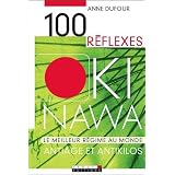 100 R�flexes Okinawa : Anti�ge et antikilospar Anne Dufour