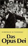 Das Opus Dei - Dominique Le Tourneau