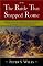 The Battle That Stopped Rome: Emperor Augustus, Arminius, and the Slaughter of the Legions in the Teutoburg Forest