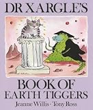 Dr Xargle's Book of Earth Tiggers