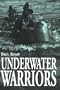Underwater Warriors: Midget Submarine Operations in War