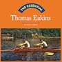 The Essential: Thomas Eakins (Essential (Harry N. Abrams))