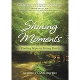 Shining Moments: Finding Hope in Facing Death