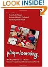 Play = Learning: How Play Motivates and Enhances Children's Cognitive and Social-Emotional Growth