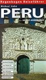  : Peru selbst entdecken: Lima/Arequipa, Inka Trail/Nasca, Titicaca-See, Machu Picchu, Valle del Cusco, Iquitos/Trujillo, Kunst/Kultur, Nationalparks (Regenbogen Reisef&uuml;hrer)