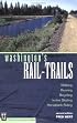 Washington's Rail-Trails : Walking - Running - Bicycling - In-Line Skating - Horseback Riding