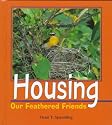 Housing Our Feathered Friends (Birder's Bookshelf)