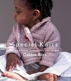 Special Knits: 22 Gorgeous Handknits for Babies