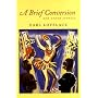 "A Brief Conversion" and Other Stories (Karen and Michael Braziller Books)