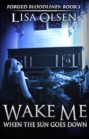 Wake Me When the Sun Goes Down (Forged Bloodlines #1)