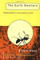 The Earth Dwellers: Adventures in the Land of Ants
