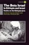 The Beta Israel in Ethiopia and Israel: Studies on the Ethiopian Jews (SOAS Near & Middle East Publications)