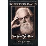 For Your Eye Alone : Robertson Davies' Letters, 1976-1995 book cover