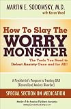 How to Slay the Worry Monster: The Tools You Need to Defeat Anxiety