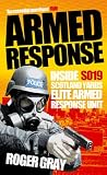 Armed Response: Inside SO19, Scotland Yard's Elite Armed Response Unit