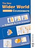 The new wider world coursemate for Edexcel A GCSE geography