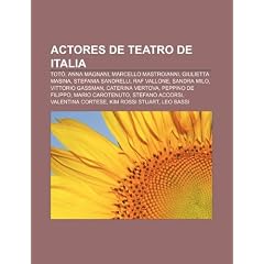 Actores de Teatro de Italia: Tot , Anna Magnani, Marcello Mastroianni, Giulietta Masina, Stefania Sandrelli, RAF Vallone, Sandra Milo