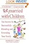 Remarried with Children: Ten Secrets for Successfully Blending and Extending Your Family