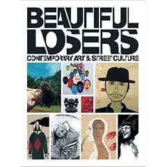 【クリックで詳細表示】Beautiful Losers： Contemporary Art And Street Culture [ペーパーバック]