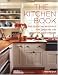 Kitchen Book: The Essential Resource for Creating the Room of Your Dreams