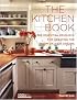 Kitchen Book: The Essential Resource for Creating the Room of Your Dreams