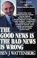Good News is the Bad News is Wrong (Touchstone Books)