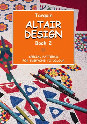 Altair Design: Bk. 2: Special Patterns for Everyone to Colour