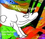 Meine bunten Tiere: Kunst-Malbuch Franz Marc - Doris Kutschbach