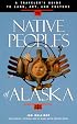 Native Peoples of Alaska: A Traveler's Guide to Land, Art, and Culture
