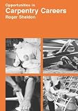 Opportunities in Carpentry Careers Revised Edition